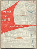 HANZLÍK; JOSEF: ZEMĚ ZA PAŘÍŽÍ. - 1963. Edice Réva. Obálka SVOBODA. /60/