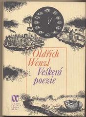 WENZL; OLDŘICH: VEŠKERÁ POEZIE. - 1982. Edice Alfa. Ilustrace PILEČEK. /poezie/