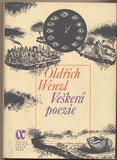 WENZL; OLDŘICH: VEŠKERÁ POEZIE. - 1982. Edice Alfa. Ilustrace PILEČEK. /poezie/