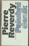 REVERDY; PIERRE: PALUBNÍ DENÍK. - 1989.
