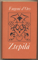 D'ORS; EUGENI: ZTEPILÁ. - 1982. Obálka VALOUŠKOVI.