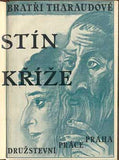 THARAUDOVÉ; JERONÝM A JAN: STÍN KŘÍŽE. - 1924. Živé knihy. Obálka PRAVOSLAV KOTÍK. /DP/