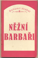 HRABAL; BOHUMIL: NĚŽNÍ BARBAŘI. - Exil. 1. vyd. Ilustrace VLADIMÍR BOUDNÍK.