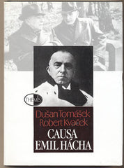TOMÁŠEK; DUŠAN; KVÁČEK ROBERT: CAUSA EMIL HÁCHA. - 1995. Obálka HOUBA.