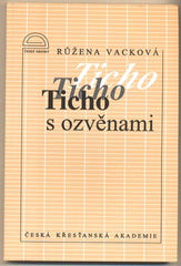 VACKOVÁ; RŮŽENA: TICHO S OZVĚNAMI. - 1994.
