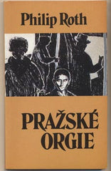 ROTH; PHILIP: PRAŽSKÉ ORGIE. - 1988. Toronto; Sixty-Eight Publishers. /Exil/