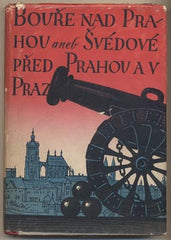 LÍVA; VÁCLAV: BOUŘE NAD PRAHOU ANEB ŠVÉDOVÉ PŘED PRAHOU A V PRAZE R. 1648. - 1948. Žikešův pražský špalíček. Ilustrace KUBAŠTA. /pragensie/