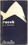 ČECHOV; ANTON PAVLOVIČ: RACEK. - 1965. Divadlo. Obálka BALCAR. /60/