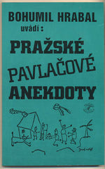 Hrabal - BOHUMIL HRABAL UVÁDÍ: PRAŽSKÉ PAVLAČOVÉ ANEKDOTY. - 1994.