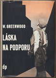 GREENWOOD; WALTER: LÁSKA NA PODPORU. - 1937. Družstevní práce. Obálka TOYEN; úprava SUTNAR.