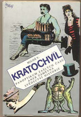 KRATOCHVÍL; MILOŠ V.: PANOPTIKUM ZAŠLÝCH ČASŮ ANEB ÚSMĚVNÁ SVĚDECTVÍ HISTORIE. - 1986. Edice Máj. Ilustrace BĚHOUNEK; KOPŘIVA.