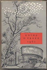 KNIHA O PRAZE - 1961. - 1961. Sestavila Stočesová. Obálka BOUDA. /pragensie/