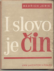 JERIE; BEDŘICH: I SLOVO JE ČIN. - 1946. Otázky a názory. Obálka ŠVÁB.