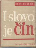 JERIE; BEDŘICH: I SLOVO JE ČIN. - 1946. Otázky a názory. Obálka ŠVÁB.