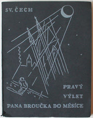 ČECH; SVATOPLUK: PRAVÝ VÝLET PANA BROUČKA DO MĚSÍCE. - 1939. Kresby a úprava MARIO STRETTI. Czech fiction.