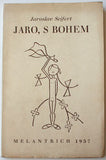SEIFERT; JAROSLAV: JARO; S BOHEM. - 1937. 1. vyd. Kresby FRANTIŠEK BIDLO.