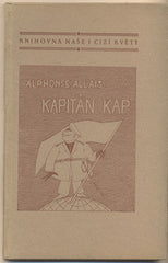 ALLAIS; ALPHONSE: KAPITÁN KAP. - 1921. Kresby SLÁVA KRÁLOVÁ. Podpis překladatele. Naše i cizí květy.