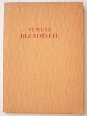 VENUŠE BEZ KORZETU. - 1929. Erotika. Soukromý tisk. Deset dřevorytů.