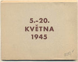 5.-20. května 1945. - 10 fotografických vyobrazení. Vydal Žďárský.