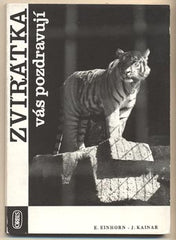 EINHORN; E. - KAINAR; J.: ZVÍŘÁTKA VÁS POZDRAVUJÍ. I.;II. - 1964. Foto EINHORN; text KAINAR. /ZOO/
