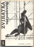EINHORN; E. - KAINAR; J.: ZVÍŘÁTKA VÁS POZDRAVUJÍ. I.;II. - 1964. Foto EINHORN; text KAINAR. /ZOO/