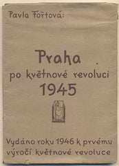 FOŘTOVÁ; PAVLA: PRAHA PO KVĚTNOVÉ REVOLUCI 1945. - 1946. /Pragensie/