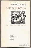 Chvála - LIFKA; BOHUMÍR: ALOIS CHVÁLA. GRAFIK A TYPOGRAF. - 1970. Edice Obolos sv. 31. Bibliografické soupisy.