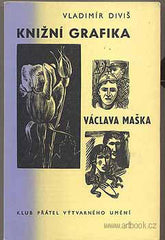 Mašek - DIVIŠ; VLADIMÍR: KNIŽNÍ GRAFIKA VÁCLAVA MAŠKA. - 1965.  Edice Obolos sv. 12. Soupis knižních ilustrací.