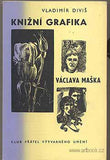 Mašek - DIVIŠ; VLADIMÍR: KNIŽNÍ GRAFIKA VÁCLAVA MAŠKA. - 1965.  Edice Obolos sv. 12. Soupis knižních ilustrací.