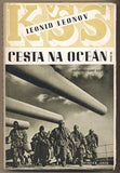 LEONOV; LEONID: CESTA NA OCEÁN.  - 1936. Obálka JINDŘICH ŠTYRSKÝ. Nové cíle. Knihovna Šestiny Světa.