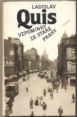 QUIS; LADISLAV: VZPOMÍNKY ZE STARÉ PRAHY. - 1984. /pragensie/
