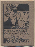 MAREŠ; MICHAL: POLICEJNÍ ŠŤÁRA. - 1924. Obálka a celostr uvodní kresba ZDENĚK RYKR. /anarchismus/ REZERVACE