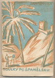 RAMBOUSEK; JAN: TOULKY PO ŠPANĚLSKU. - 1926. Ilustrace RAMBOUSEK. Příboj.