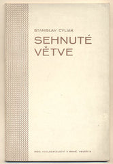 CYLIAK; STANISLAV: SEHNUTÉ VĚTVE. - 1930. Podpis autora. Proverb. /divadelní hra/divadlo/