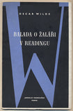 WILDE; OSCAR: BALADA O ŽALÁŘI V READINGU. - 1946. Úprava PŘIBÍK. Přeložil Vrba.