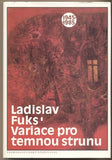 FUKS; LADISLAV: VARIACE PRO TEMNOU STRUNU. - 1988.