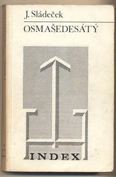 1980. 1. vyd.  /exil/ J. Sládeček je pseudonym Petra Pitharta. 