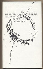 UNGARETTI; GIUSEPPE: ŽIVOT ČLOVĚKA. - 1988. Ilustrace ŠIMOTOVÁ.