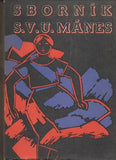 SBORNÍK S. V. U. MÁNES 1938 - 1945. - 1947. Volné směry XXXIX. Úprava TITTELBACH.