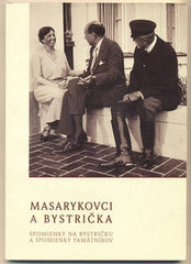 MASARYKOVCI A BYSTRIČKA. - 2004. Sestavila Frkáňová.