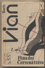VIAN; BORIS: PĚNA DNÍ. ČERVENÁ TRÁVA. - 1985. Galérie moderních autorů. Obálka RATHOUSKÝ.