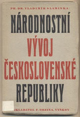 SLAMINKA; VLADIMÍR: NÁRODNOSTNÍ VÝVOJ ČESKOSLOVENSKÉ REPUBLIKY. - 1938.