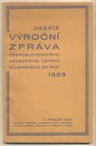 DESÁTÁ VÝROČNÍ ZPRÁVA ČESKOSLOVENSKÉHO VĚDECKÉHO ÚSTAVU VOJENSKÉHO ZA ROK 1929. - 1930.