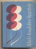 MALÉ HUDEBNÍ KAPITOLY. - 1960. Frontispic SVOLINSKÝ.