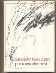PERSE; SAINT-JOHN: ZPĚV PRO ROVNODENNOST. - 1987. Ilustrace ADRIENA ŠIMOTOVÁ. Skvosty francouzské literatury. /poesie/