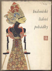INDONÉSKÉ LIDOVÉ POHÁDKY. - 1966. Ilustrace BOŽENA VEJRYCHOVÁ-SOLAROVÁ. Lidové umění slovesné.