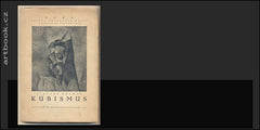 KRAMÁŘ; VINCENC: KUBISMUS. - 1921. První česká knižní práce o kubismu. Original wrappers. First edition.