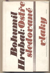 HRABAL; BOHUMIL: OSTŘE SLEDOVANÉ VLAKY. - 1970. /60/