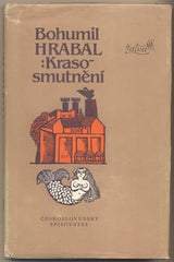 HRABAL; BOHUMIL: KRASOSMUTNĚNÍ. - 1979. Kresba KABÁTOVÁ-TÁBORSKÁ; obálka SOLPERA. Žatva.