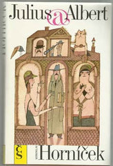 HORNÍČEK; MIROSLAV: JULIUS A ALBERT. - 1989. Ilustrace BORN.